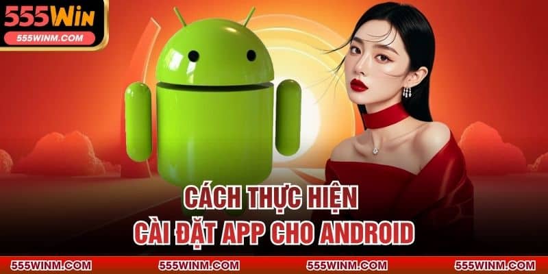 Cách thực hiện cài đặt app cho Android