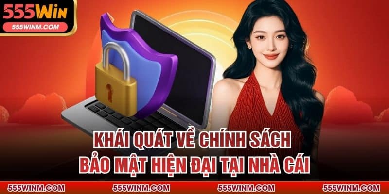 Khái quát về chính sách bảo mật hiện đại tại nhà cái