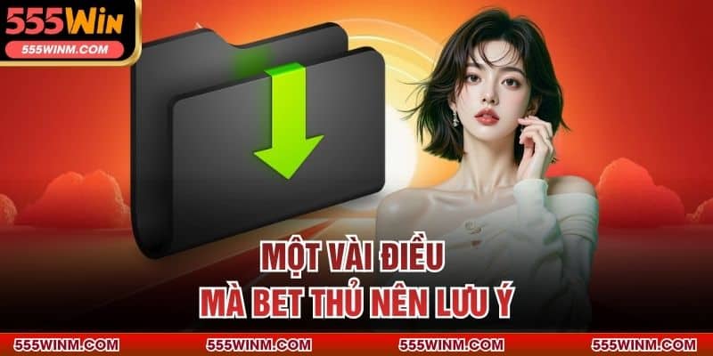 Một vài điều mà bet thủ nên lưu ý