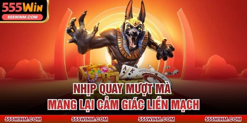 Nhịp quay mượt mà mang lại cảm giác liền mạch