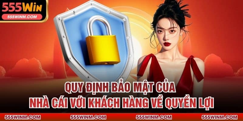 Quy định bảo mật của nhà cái với khách hàng về quyền lợi